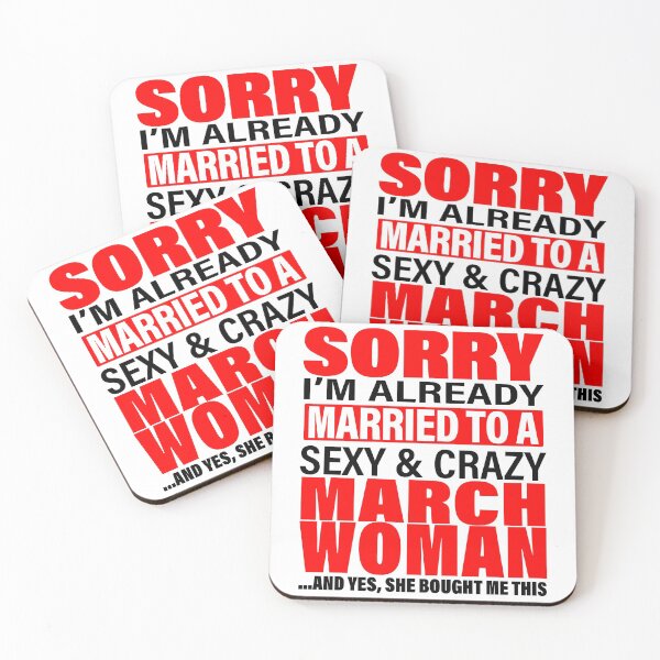Item preview, Sorry I'm Already Married to Sexy And Crazy March Woman - Marriage Anniversary and Valentines's Day Couple Matching Gift Ideas designed and sold by ASClothDesign.