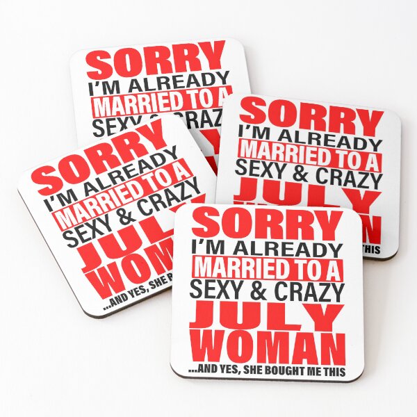 Item preview, Sorry I'm Already Married to Sexy And Crazy July Woman - Marriage Anniversary and Valentines's Day Couple Matching Gift Ideas designed and sold by ASClothDesign.