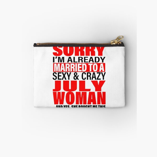 Item preview, Sorry I'm Already Married to Sexy And Crazy July Woman - Marriage Anniversary and Valentines's Day Couple Matching Gift Ideas designed and sold by ASClothDesign.