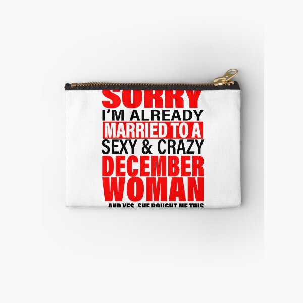 Item preview, Sorry I'm Already Married to Sexy And Crazy December Woman - Marriage Anniversary and Valentines's Day Couple Matching Gift Ideas designed and sold by ASClothDesign.