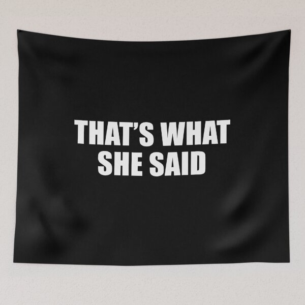 Item preview, That's What She Said - Michael Scott (Black) designed and sold by quoteedesigns.