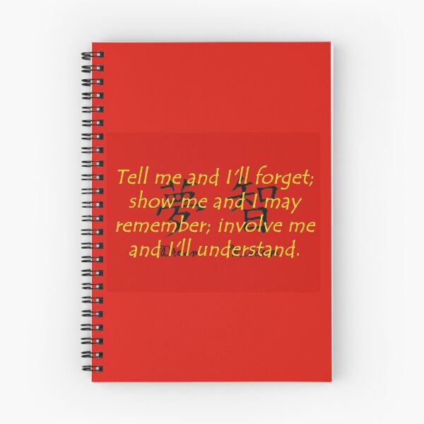 Item preview, Tell Me and I Will Forget - Chinese Proverb designed and sold by CrankyOldDude.