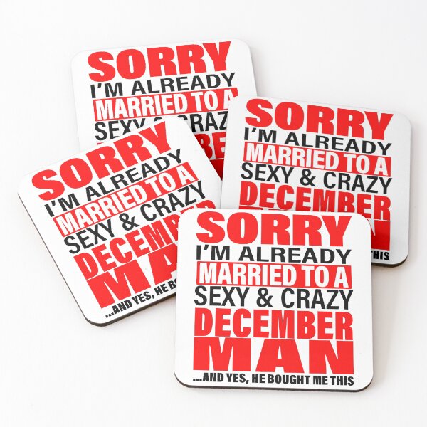 Item preview, Sorry I'm Already Married to Sexy And Crazy December Man - Marriage Anniversary and Valentines's Day Couple Matching Gift Ideas designed and sold by ASClothDesign.