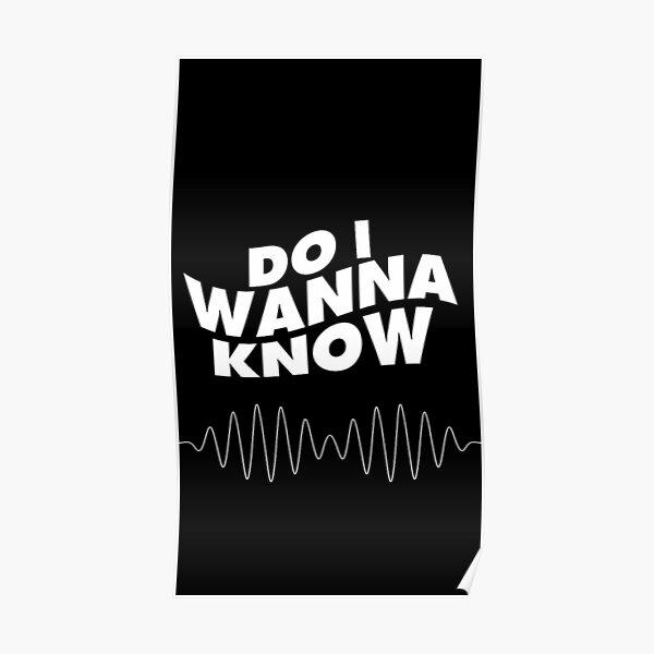 Artic monkeys - Do i wanna know Poster