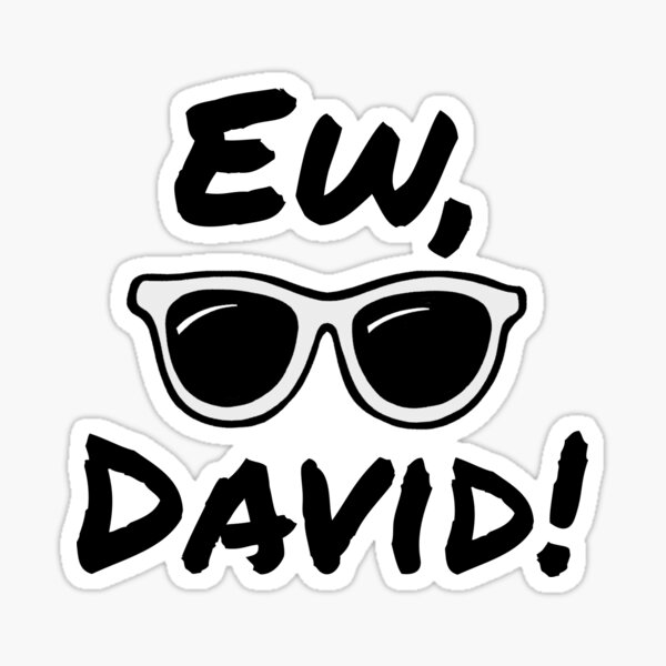 Ew, David! Schitt's Creek Sticker