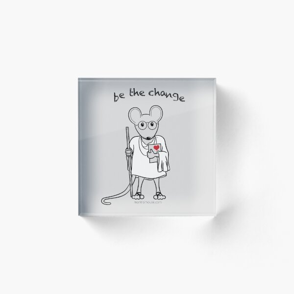 Copy of MantraMouse® Be the Change Cartoon on Gray Background Acrylic Block