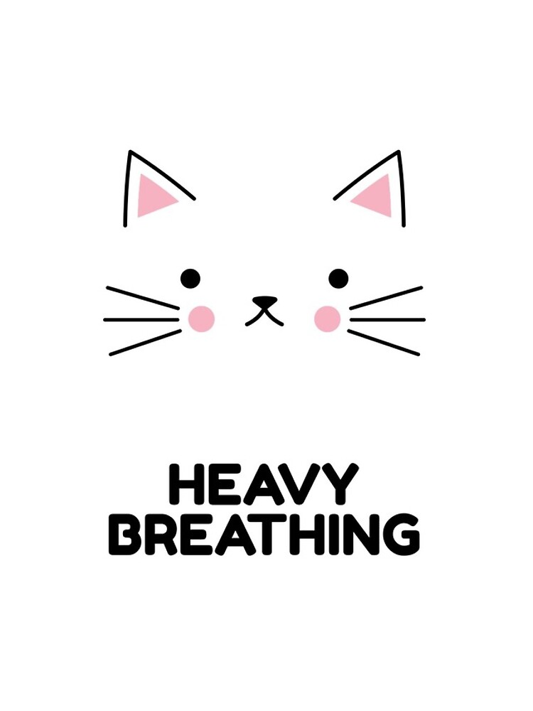  Heavy Breathing Cat Picture