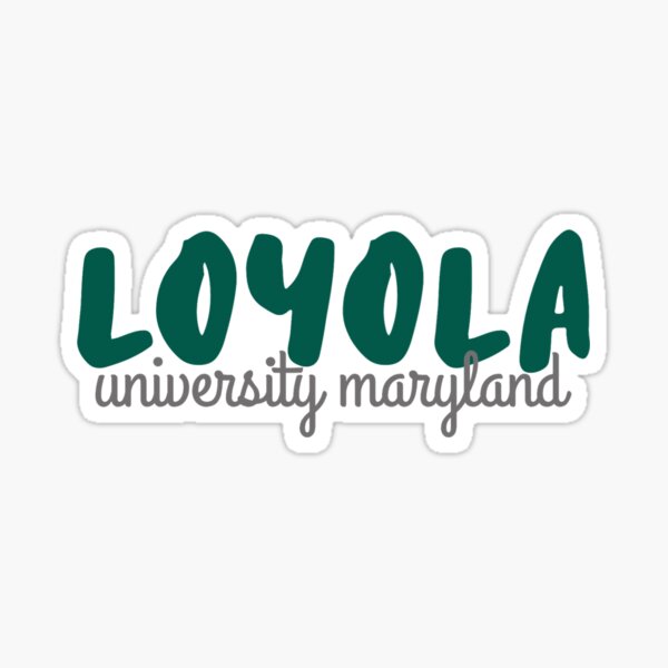 "Loyola University Maryland" Sticker for Sale by Claireperkins27
