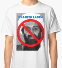 Has-been Laden Classic T-Shirt