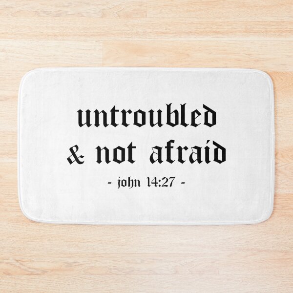 Item preview, Untroubled And Not Afraid - John 14:27 (Black Text) designed and sold by 4wordsmovement.