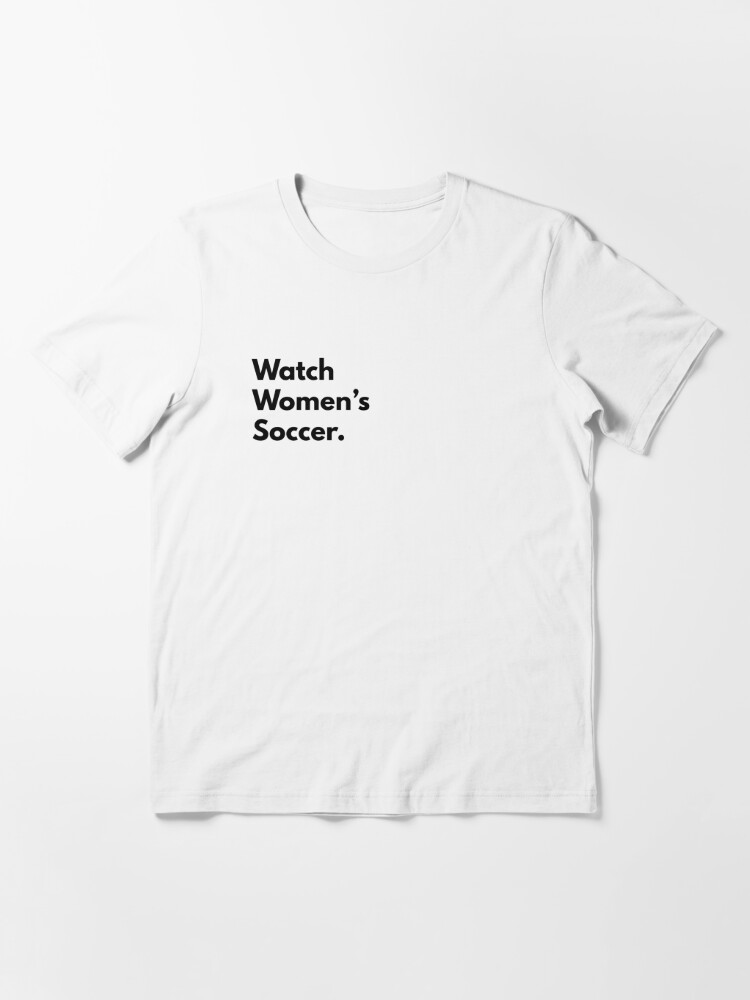 Watch Women's Sports - White Essential T-Shirt for Sale by Megan Sparks