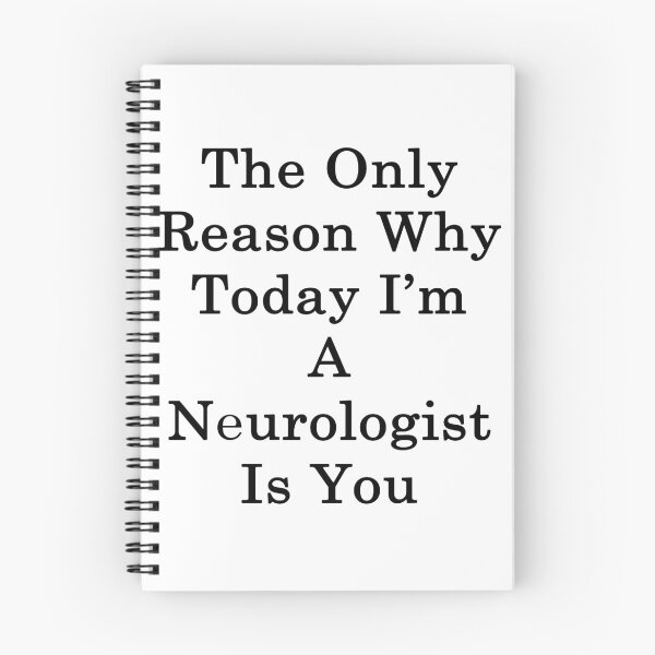 Item preview, The Only Reason Why I'm A Neurologist Is You  designed and sold by supernova23.