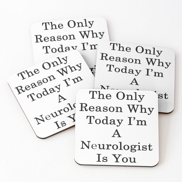 Item preview, The Only Reason Why I'm A Neurologist Is You  designed and sold by supernova23.