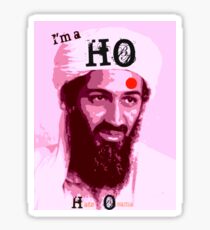 I'm a HO for Bin Laden! Sticker