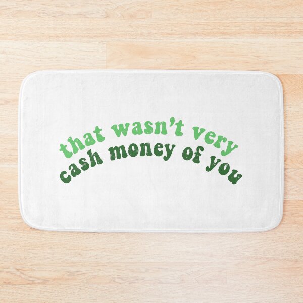 Item preview, that wasnt very cash money of you designed and sold by mynameisliana.