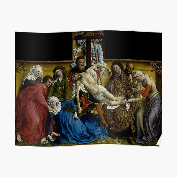 The Descent from the Cross 1435 El Descendimiento by Rogier van der Weyden Christian Jesus Christ Medieval Painting HD High Quality Poster