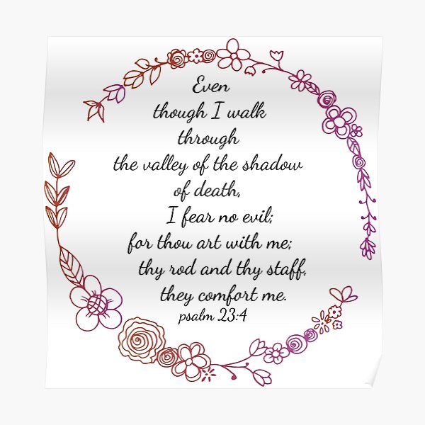 Psalm 23 4 Even Though I Walk Through The Valley Of The Shadow Of
