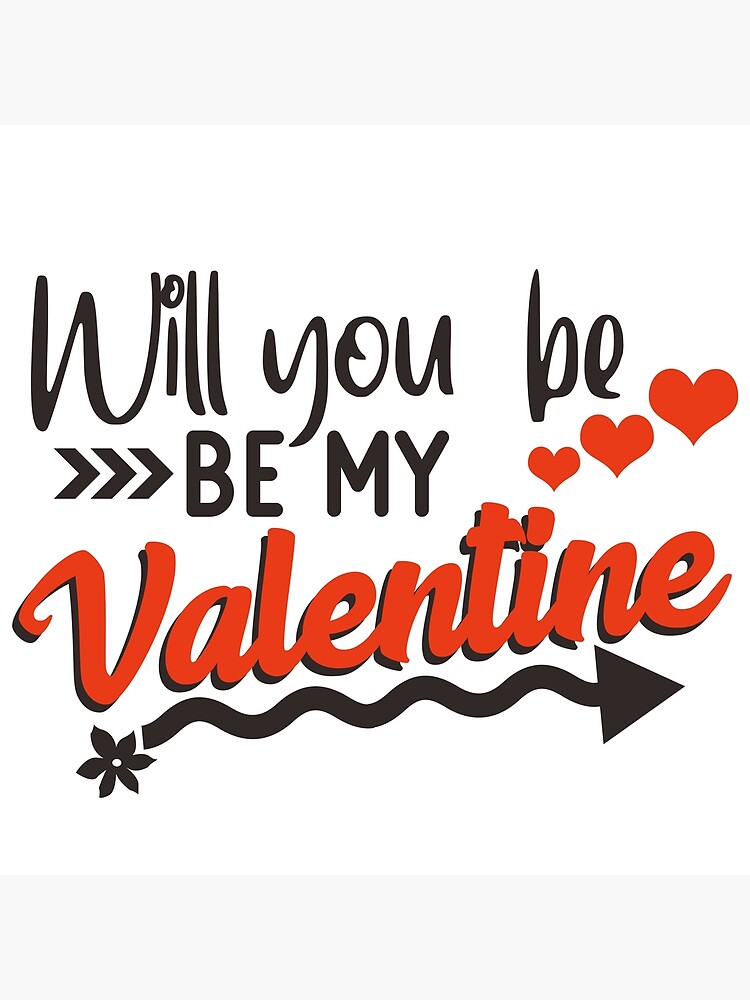 Do you want to be my valentine