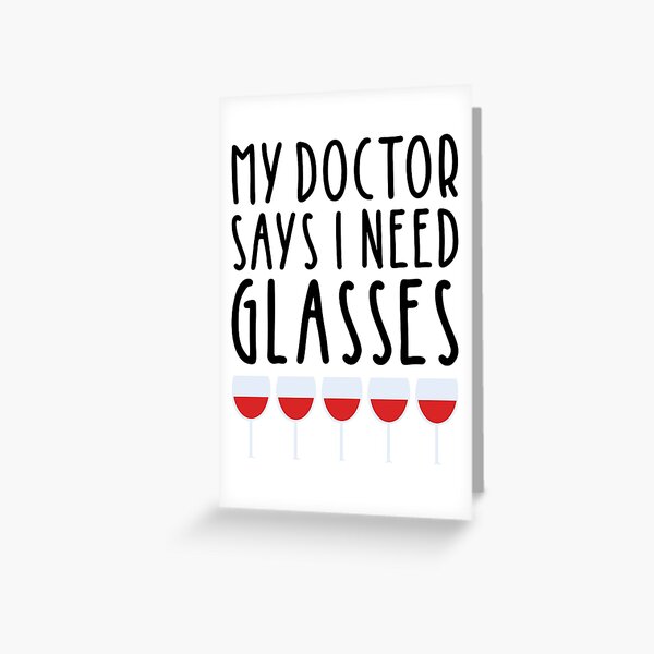 My doctor says I need glasses Greeting Card