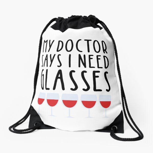 My doctor says I need glasses Drawstring Bag