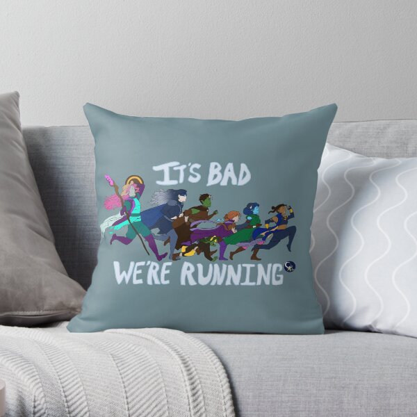 It's Bad, We're Running Throw Pillow