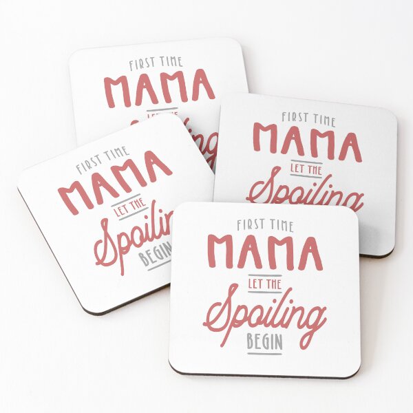 Item preview, Mama Let The Spoiling Begin Gift First Time Mama designed and sold by cidolopez.