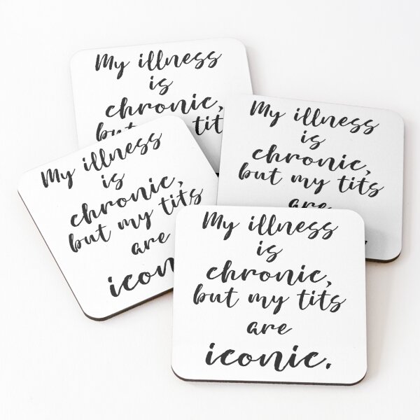 Item preview, My illness is chronic, but my tits are iconic. designed and sold by MagpieMuddles.