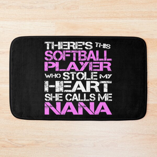 Item preview, There's This Softball Player Who Stole My Heart She Calls Me Nana designed and sold by nikkidawn74.