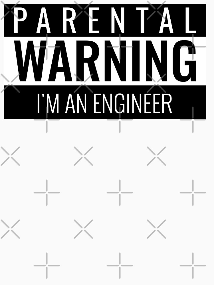 Parental Warning - Engineer by ForEngineer
