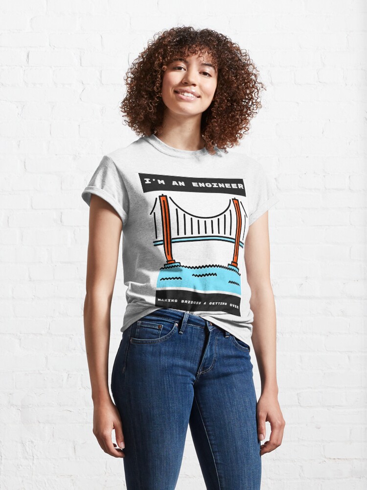 Alternate view of Engineers Build Bridges Classic T-Shirt