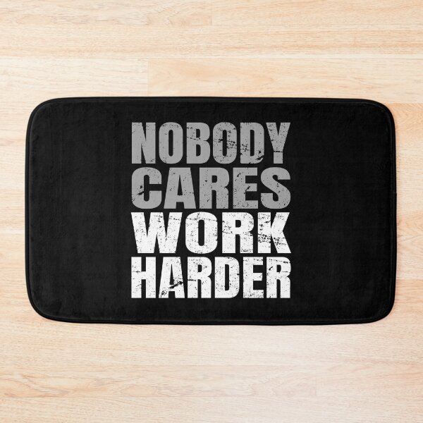 Item preview, Nobody Cares Work Harder designed and sold by uFit.