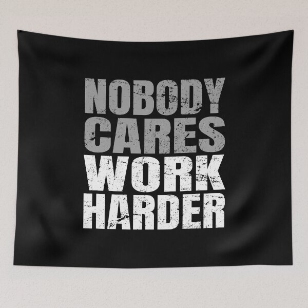 Item preview, Nobody Cares Work Harder designed and sold by uFit.
