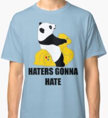 Haters Gonna Hate: Panda Classic T-Shirt