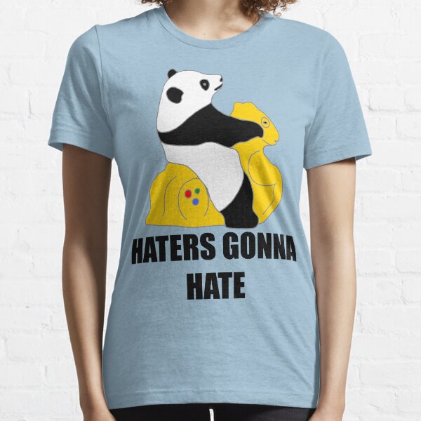 Haters Gonna Hate: Panda Essential T-Shirt