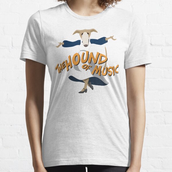 The Hound Of Music Essential T-Shirt