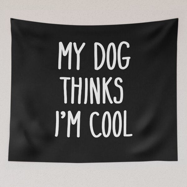 Item preview, my dog thinks im cool designed and sold by Funny Tee.