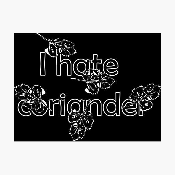 Item preview, I hate coriander! designed and sold by -vage-.