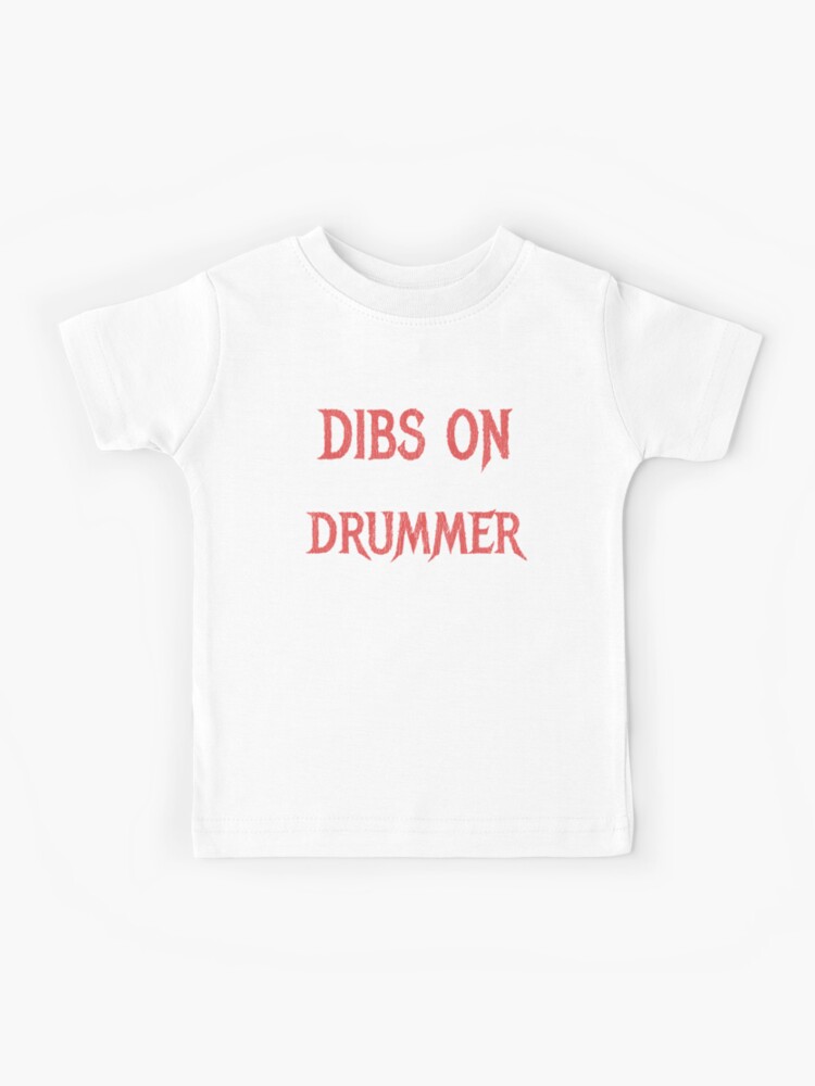 dibs on the drummer shirt