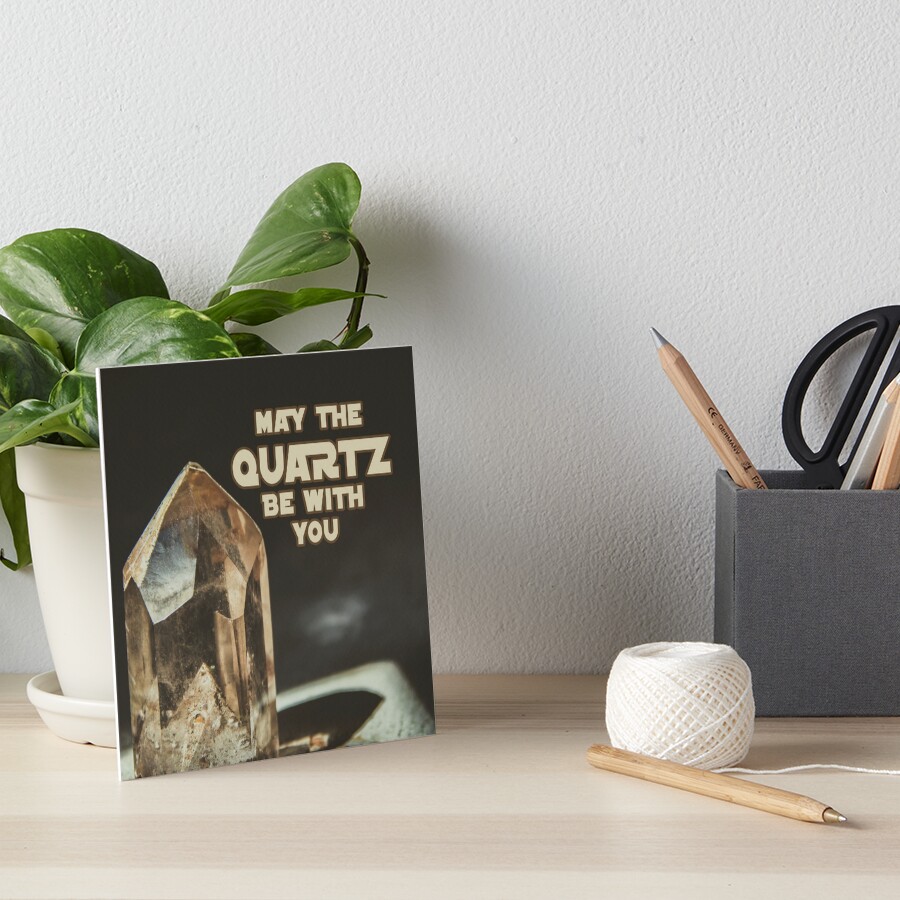 May The Quartz Be With You Art Board Print