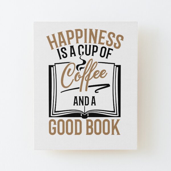 Savvy Turtle Reading Design for Women Happiness Is Coffee and Good Book Wood Mounted Print