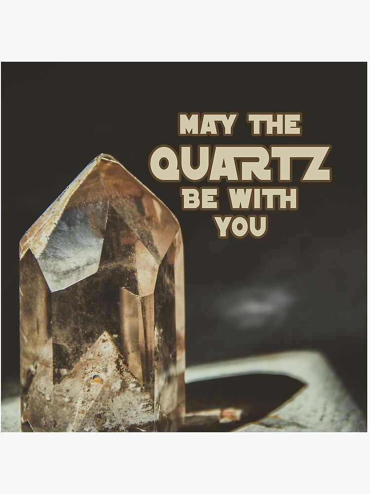 May The Quartz Be With You by ETconnections