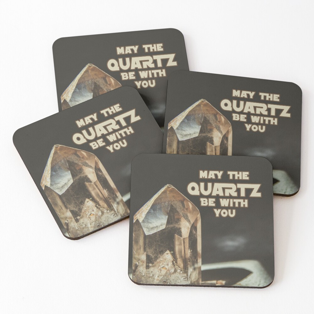 May The Quartz Be With You Coasters (Set of 4)