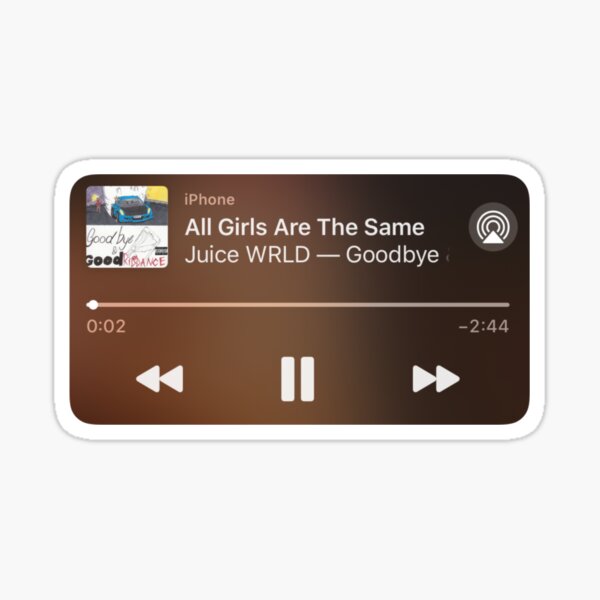 All Girls Are The Same Stickers Redbubble - juice wrld all girls are the same roblox id