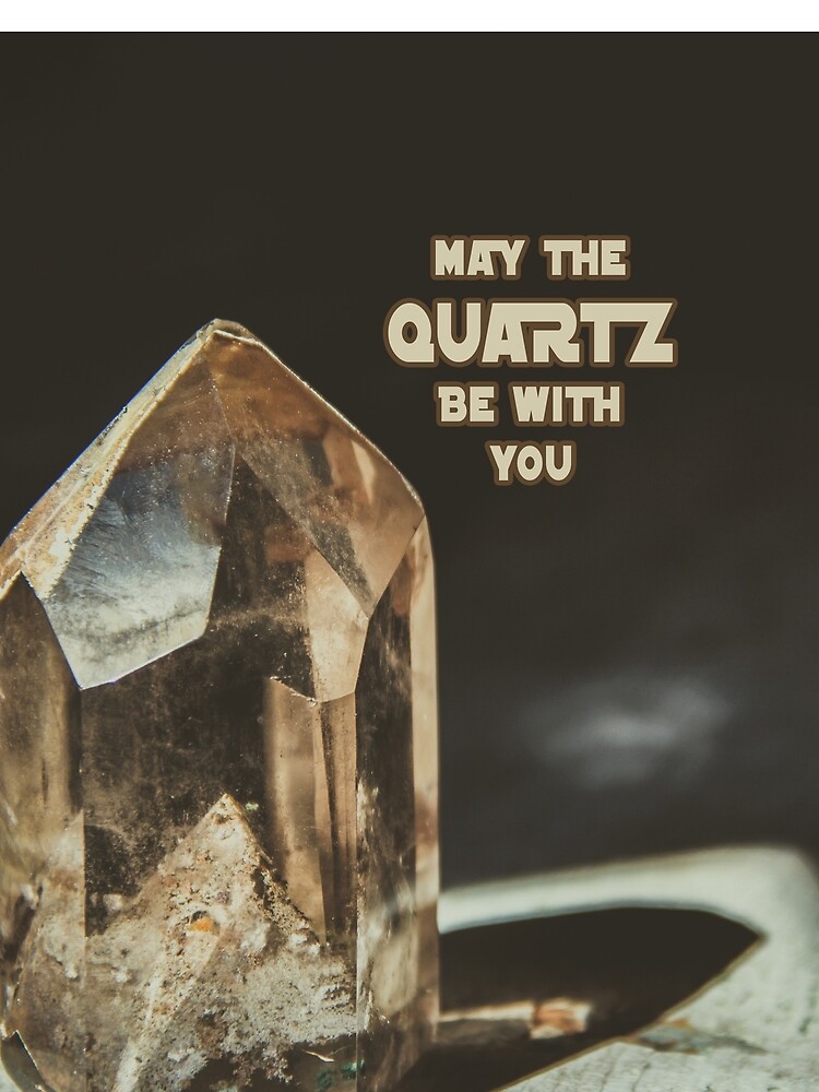 May The Quartz Be With You by ETconnections