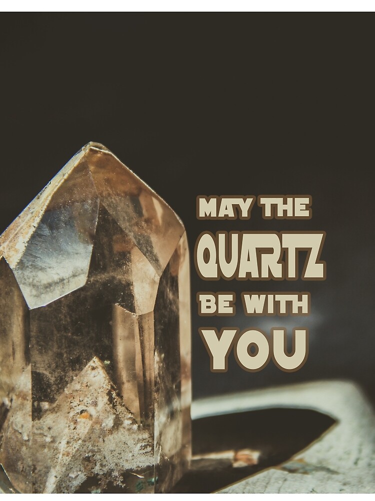 May The Quartz Be With You by ETconnections