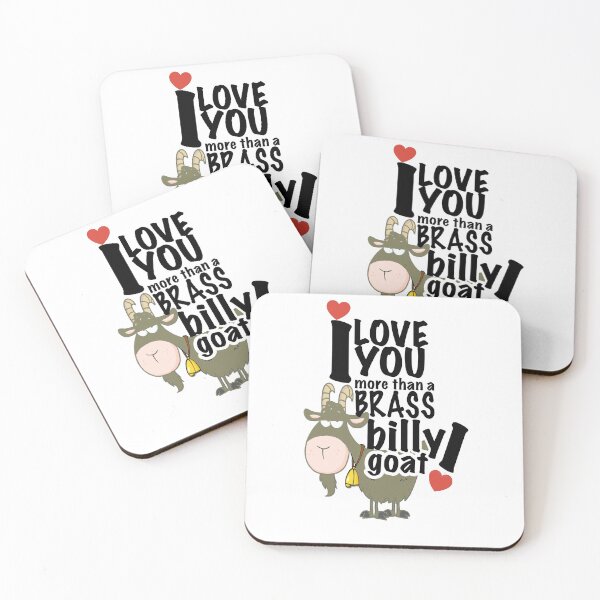 Item preview, Love You More than a Brass Billy Goat designed and sold by barefacedgirl.