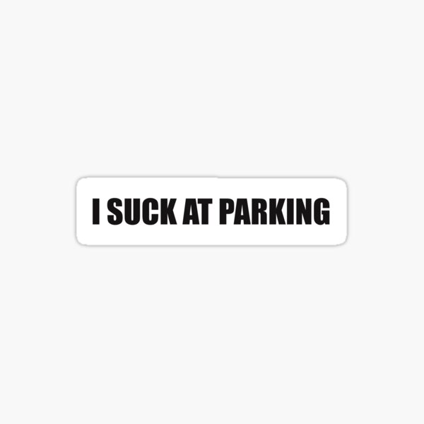 Bad parking stickers redbubble