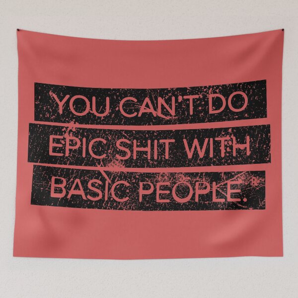 Item preview, You can not epic Shit with Basic People designed and sold by RAWWR.