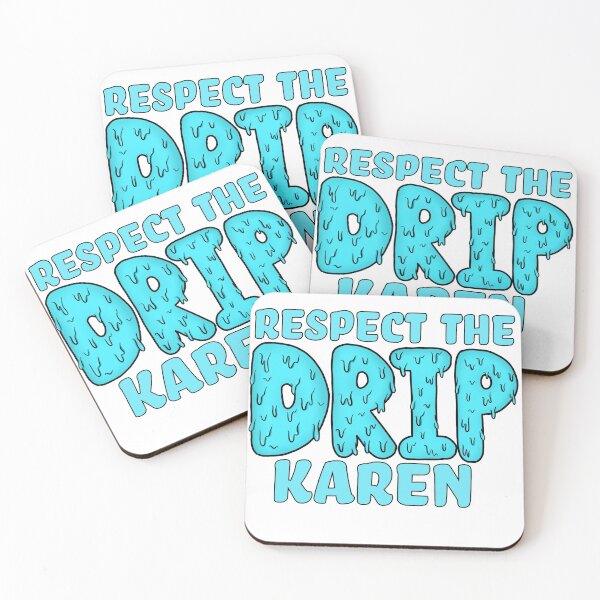 Item preview, Respect the Drip, Karen  designed and sold by Hayley Meyer.