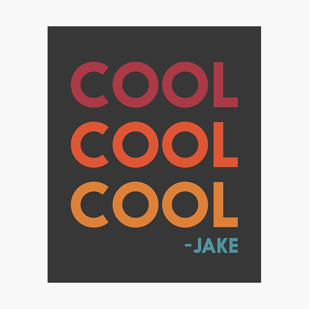 Cool Cool Cool Jake Peralta Catchphrase Brooklyn 99 Quote Poster By G33kchicmerch Redbubble